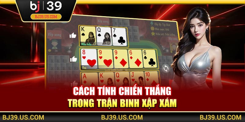 Cách tính chiến thắng trong trận Binh Xập Xám