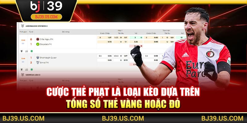 Cược thẻ phạt là loại kèo dựa trên tổng số thẻ vàng hoặc đỏ