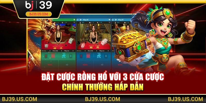 Đặt cược Rồng Hổ với 3 cửa cược chính thưởng hấp dẫn