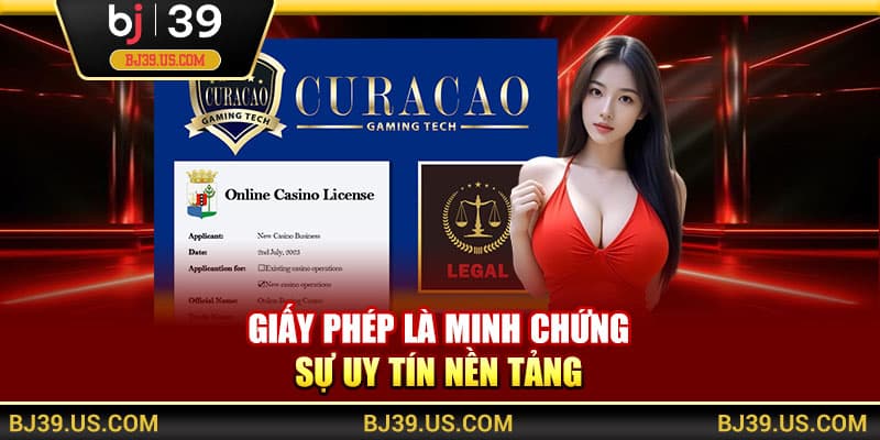 Giấy phép là minh chứng sự uy tín nền tảng
