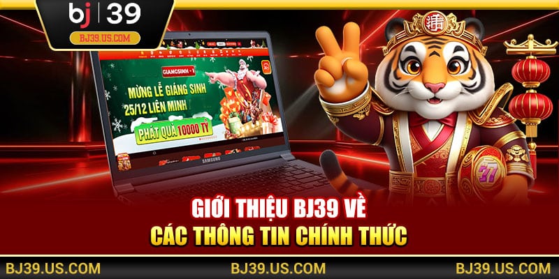 Giới thiệu BJ39 về các thông tin chính thức