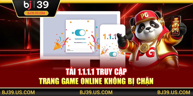 Tải 1.1.1.1 truy cập trang game online không bị chặn
