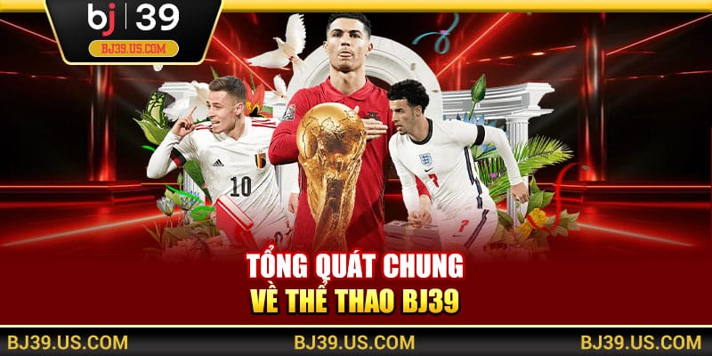 Tổng quát chung về thể thao BJ39